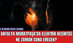 Antalya Muratpaşa'da Elektrik Kesintisi Ne Zaman Sona Erecek?