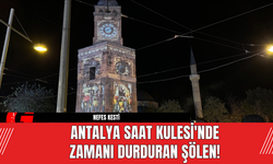 Antalya Saat Kulesi'nde Zamanı Durduran Şölen!