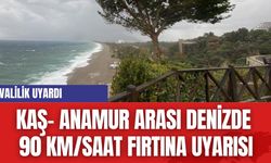 Antalya Kaş- Anamur arası denizde 90 km/saat fırtına uyarısı