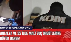 Antalya ve 55 İlde Mali Suç Örgütlerine Büyük Darbe!