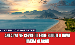 Antalya ve Çevre İllerde Bulutlu Hava Hakim Olacak