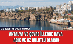 Antalya ve Çevre İllerde Hava Açık ve Az Bulutlu Olacak