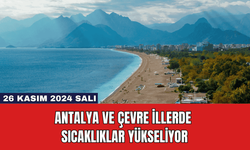 Antalya ve Çevre İllerde Sıcaklıklar Yükseliyor