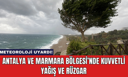 Meteoroloji Uyardı! Antalya ve Marmara Bölgesi’nde Kuvvetli Yağış ve Rüzgar