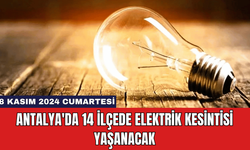 Antalya'da 14 İlçede Elektrik Kesintisi Yaşanacak