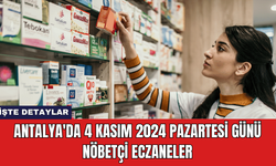 Antalya'da 4 Kasım 2024 Pazartesi Günü Nöbetçi Eczaneler