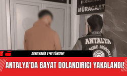 Antalya'da Bayat Dolandırıcı Yakalandı!