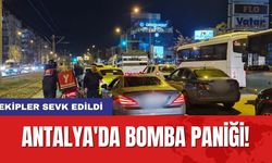 Antalya'da bomba paniği! Ekipler sevk edildi