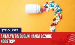 Antalya'da Bugün Hangi Eczane Nöbetçi?