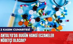 Antalya'da Bugün Hangi Eczaneler Nöbetçi Olacak?