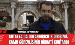 Antalya’da Dolandırıcılık Girişimi: Kamu Görevlisinin Dikkati Kurtardı