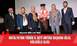 Antalya'nın Yörük İl Beyi ANTİAD Başkanı Bilal Köleoğlu oldu