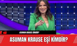 Asuman Krause Eşi Kimdir? Asuman Krause Kaç Yaşında ve Nereli?