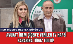 Avukat İrem Çiçek'e Verilen Ev Hapsi Kararına İtiraz Edildi! İrem Çiçek'e Destek Büyüyor