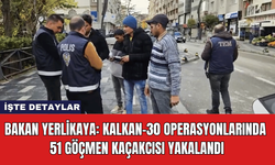 Bakan Yerlikaya: Kalkan-30 Operasyonlarında 51 Göçmen Kaçakcısı Yakalandı