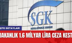 Bakanlık 1.6 Milyar Lira Ceza Kesti