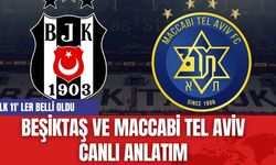 Beşiktaş ve Maccabi Tel Aviv'in İlk 11'leri Belli Oldu | CANLI ANLATIM