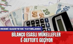 Bilanço Esaslı Mükellefler e-Defter’e Geçiyor