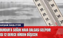 Burdur'a Soğuk Hava Dalgası Geliyor! Isı 12 Derece Birden Düşecek