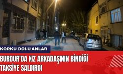 Burdur'da Korku Dolu Anlar! Kız Arkadaşının Bindiği Taksiye Saldırdı