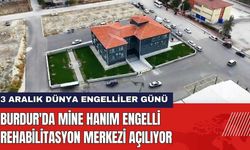 Burdur'da Mine Hanım Engelli Rehabilitasyon Merkezi Açılıyor