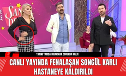 Canlı Yayında Fenalaşan Songül Karlı Hastaneye Kaldırıldı