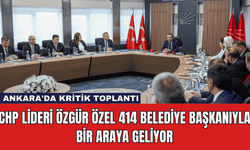 CHP Lideri Özgür Özel 414 Belediye Başkanıyla Bir Araya Geliyor