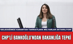 CHP'li Bankoğlu'ndan Bakanlığa Tepki: "Geleceğimizi Karartan Tarikatlara Milyarlar Aktarılıyor"