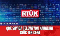 Çok sayıda televizyon kanalına RTÜK'ten ceza