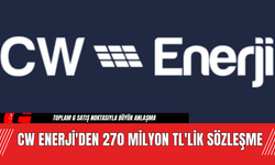 CW Enerji'den  270 Milyon TL'lik Sözleşme