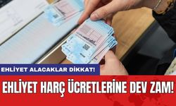 Ehliyet Alacaklar Dikkat: Ehliyet Harç Ücretlerine Dev Zam!