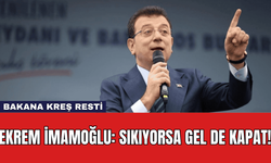 Ekrem İmamoğlu: Sıkıyorsa Gel De Kapat!