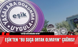 Eşik'ten "Bu Suça Ortak Olmayın" Çağrısı!