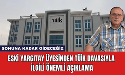 Eski Yargıtay Üyesinden TÜİK Davasıyla İlgili Önemli Açıklama