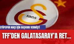 TFF’den Galatasaray’a Ret...Eyüpspor maçı için başvuru vermişti