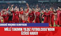 Milli Takımın Yıldız Futbolcusu, Karadağ Maçında Sahada Olmayacak