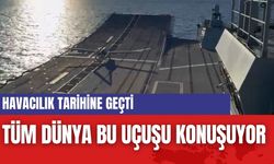 Tüm dünya bu uçuşu konuşuyor...Havacılık tarihine geçti