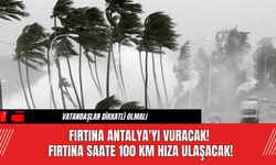 Fırtına Antalya'yı Vuracak! Fırtına Saate 100 km Hıza Ulaşacak!