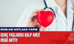 Genç Yaşlarda Kalp Krizi Riski Arttı: Bunları Mutlaka Yapın