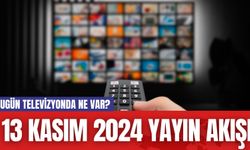 Bugün Televizyonda Ne Var? 13 Kasım 2024 Yayın Akışı