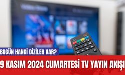 9 Kasım 2024 Cumartesi TV Yayın Akışı: Bugün Hangi Diziler Var?