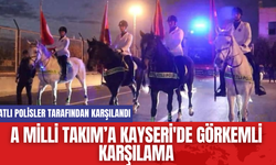 A Milli Takım Kayseri'de Karşılandı