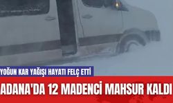 Adana'da 12 Madenci Mahsur Kaldı