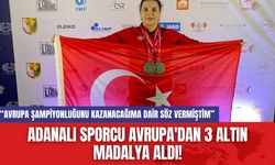 Adanalı Sporcu Avrupa'dan 3 Altın Madalya Aldı!