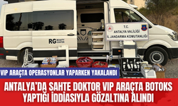 Antalya’da Sahte Doktor VIP Araçta Botoks Yaptığı İddiasıyla Gözaltına Alındı