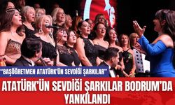 Atatürk’ün Sevdiği Şarkılar Bodrum’da Yankılandı