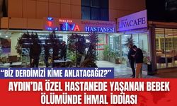 Aydın’da Özel Hastanede Yaşanan Bebek Ölümünde İhmal İddiası