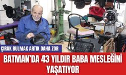 Batman’da 43 Yıldır Baba Mesleğini Yaşatıyor