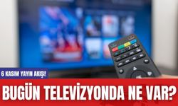 Bugün Televizyonda Ne Var? 6 Kasım Yayın Akışı!