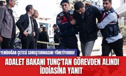 Yenidoğan Çetesi Soruşturmasını Yönetiyordu!  Adalet Bakanı Tunç'tan Görevden Alındı İddiasına Yanıt